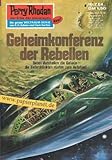  Perry Rhodan Erstauflage 724 , Geheimkonferenz der Rebellen. Roman-Heft Der Erbe des Universums. Die grosse Weltraum-Serie von .