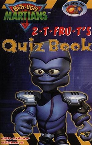 2-T Fru-T's Quiz Book (Butt Ugly Martians)