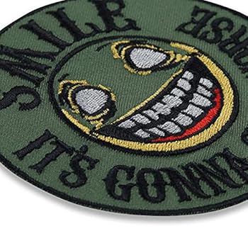 Smile! It Is Gonna Get Worse - Embroidered Iron On Tactical Morale