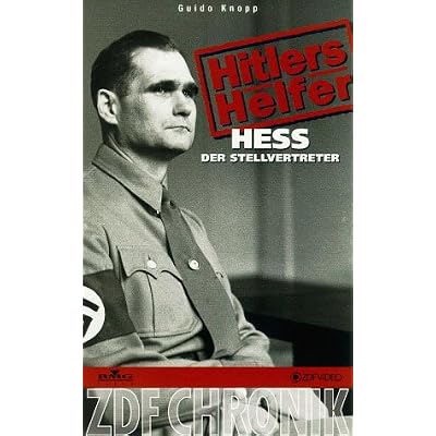 Hitlers Helfer 1 - Hess-Der Stellvertreter