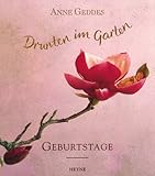 Drunten im Garten, Geburtstage