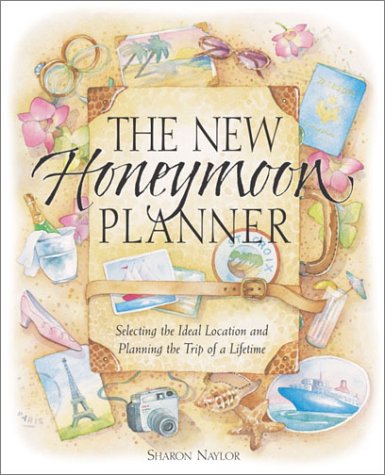 Buy The New Honeymoon Planner: Selecting the Ideal Location and Planning the Trip of a Lifetime — BookShops.in