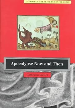 Hardcover Apocalypse Now and Then: a Feminist Guide to the End of the World Book