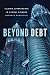 Beyond Debt: Islamic Experiments in Global Finance