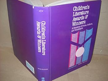 Hardcover Children's Literature Awards and Winners: A Directory of Prizes, Authors, and Illustrators Book