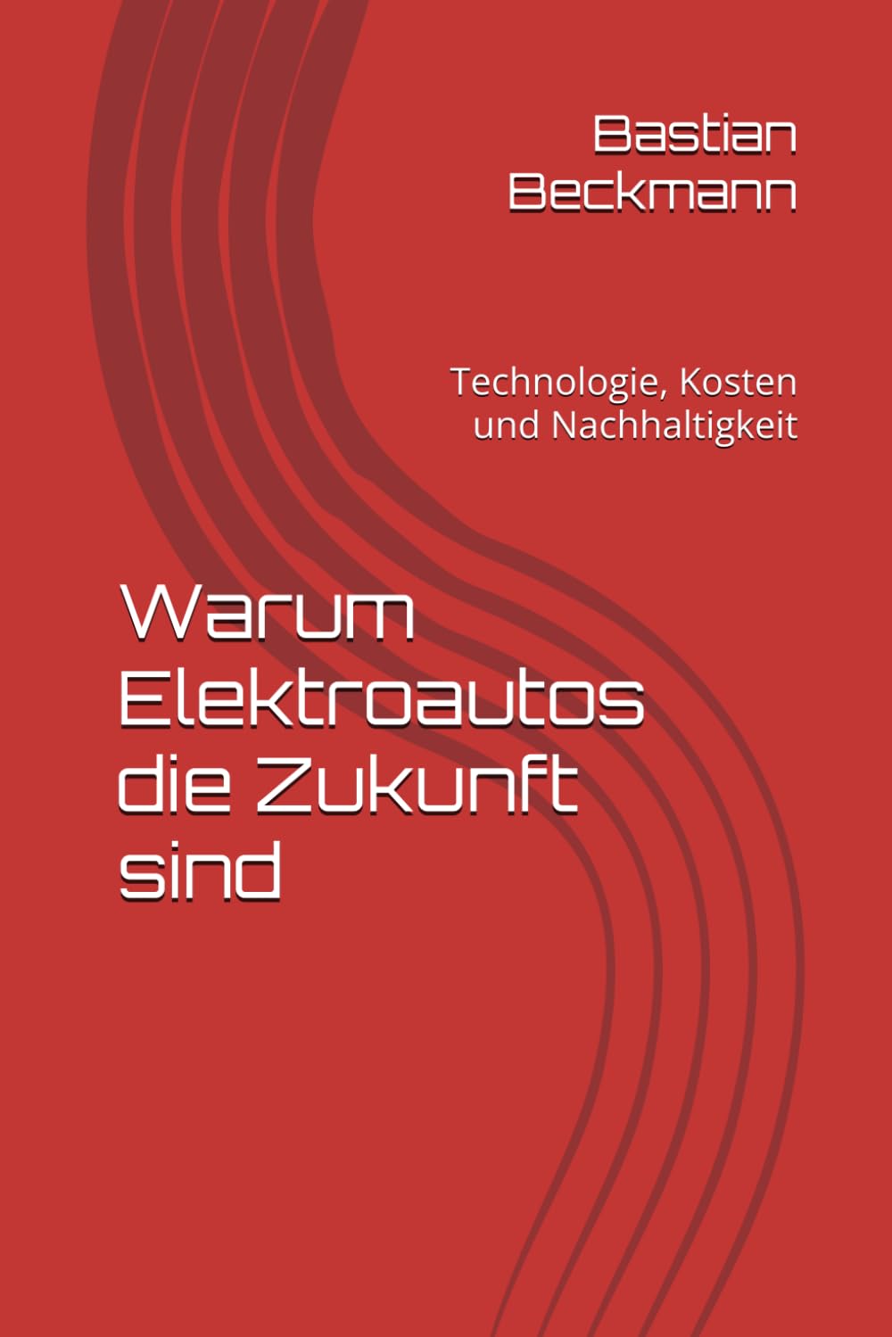 Warum Elektroautos die Zukunft sind: Technologie, Kosten und Nachhaltigkeit