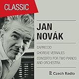  Jan Novák: Capriccio, Choreae vernales, Concerto for Two Pianos and Orchestra