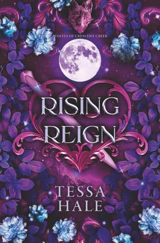 Rising Reign (The Wolves of Crescent Creek)