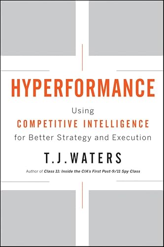 Hyperformance: Using Competitive Intelligence for Better Strategy and Execution