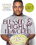 Blessed & Highly Flavored: A Legacy Of Southern Family Cooking