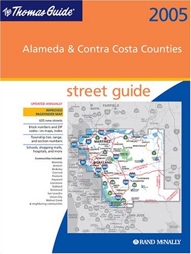 The Thomas Guide 2005 Alameda County : Street Guide (Alameda and Contra ...
