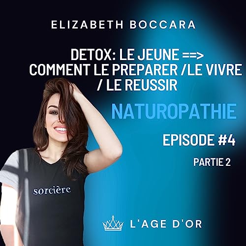 DETOX/JEUNE: Le préparer, le vivre, le réussir