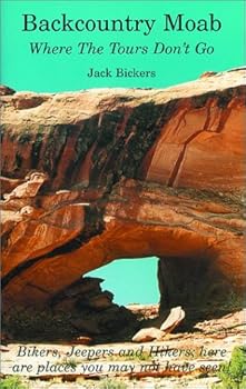 Mass Market Paperback Backcountry Moab - Where The Tours Don't Go Book