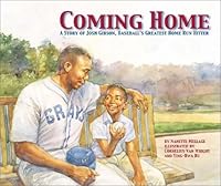 Coming Home: A Story of Josh Gibson, Baseball's Greatest Home Run Hitter 0816770107 Book Cover