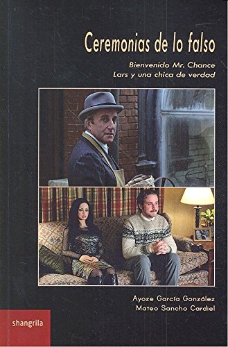 Ceremonias de lo falso. Bienvenido Mr. Chance/Larss y una chica de verdad (Intertextos)