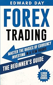 Paperback Forex Trading: Master The Basics of Currency Investing in a few Hours- The Beginner's Guide Book