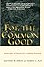 For the Common Good: Principles of American Academic Freedom