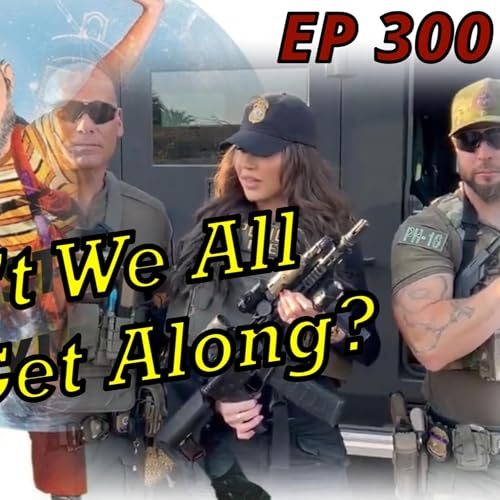 Can't We All Just Get Along? (EP 300)