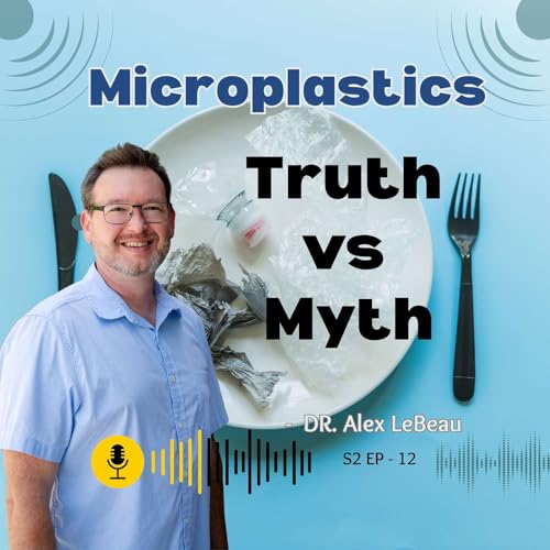 Microplastics in Food: Separating Facts from Fears on the Latest Exposure Science cover art