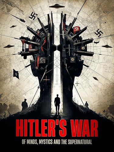 Hitler's War of Minds, Mystics and the Supernatural