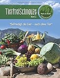  TierfreiSchnauze Band 2: Befriedigt die Gier - auch ohne Tier, Rezepte für den TM31 und TM5