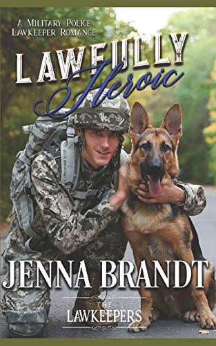 Lawfully Heroic: Inspirational K9 Contemporary (The Lawkeepers Contemporary Romance)