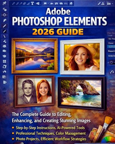 Adobe Photoshop Elements 2026 Guide (English Edition)