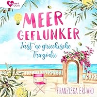 Meergeflunker - Fast ne griechische Tragödie Hörbuch