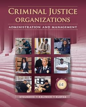 Criminal Justice Organizations: Administration and Management