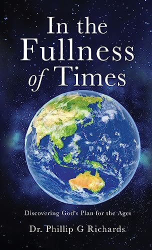 In the Fullness of Times: Discovering God's Plan for the
