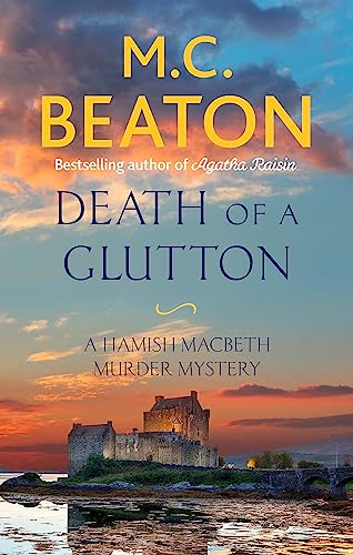 Death of a Glutton (Hamish Macbeth) 1472124138 Book Cover