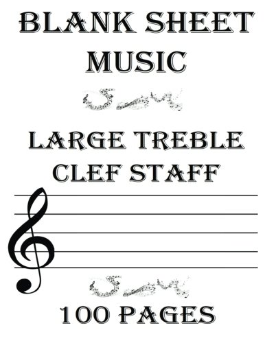 Blank Sheet Music Large Treble Clef Staff: 6 Stave, Empty Staff, Manuscript Sheets for Musicians,Teachers, Students, Songwriting. Book Notebook Journal 100 Pages