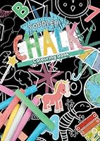Toddler Chalk Colouring Book: Colouring pages for use with chalk for toddlers age 1-4 (Chalk Art) B0BYM1HR28 Book Cover
