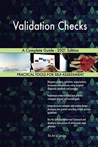 Validation Checks A Complete Guide - 2021 Edition : The Art of Service ...