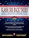 Slash IRS Back Taxes - Negotiate IRS Back Taxes For As Little As Ten Cents On The Dollar: A Guide To The Offer in Compromise Process