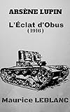  Arsène Lupin L’Éclat d’obus ( 1916 )