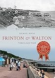 frinton on sea tide times  [(Frinton & Walton Through Time)] [ By (author) Mike Rouse ] [September, 2013]