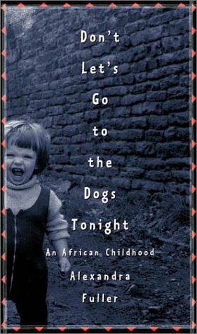 Buy Don't Let's Go to the Dogs Tonight: An African Childhood — BookShops.in