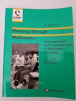 Paperback Thinking Through Mathematics: Fostering Inquiry and Communication in Mathematics Classrooms Book