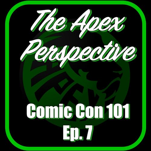 Comic Con 101 - The Apex Perspective