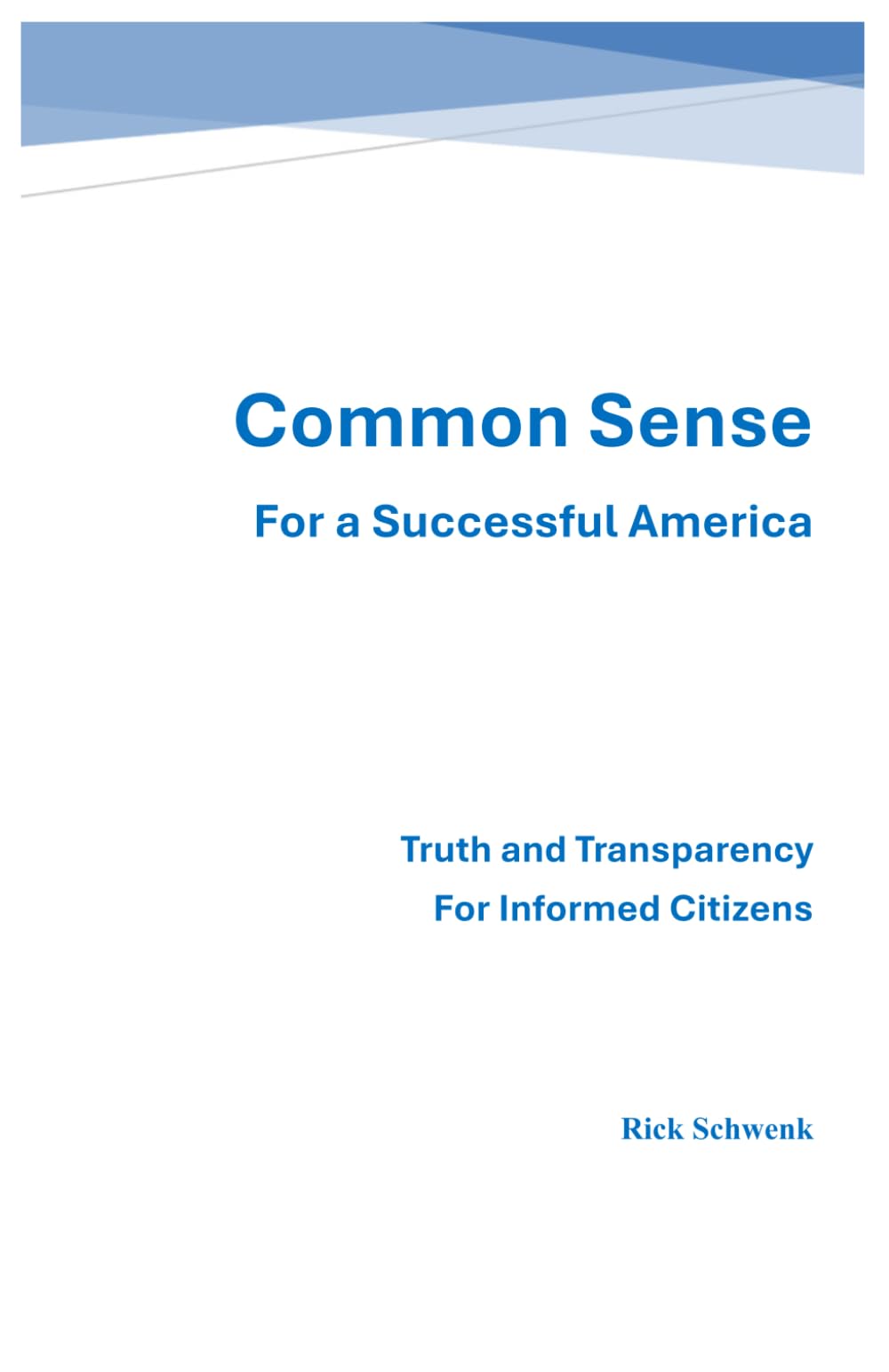 Common Sense for a Successful America: Truth and Transparency for Informed Citizens