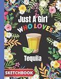 tequila girl country song  Just A Girl Who Loves Tequila: Tequila Sketchbook For Girls,For Drawing,Tequila Sketching & Crayon Coloring Book ,Birthday/Thanksgiving/Christmas Gift for Tequila lover Girls