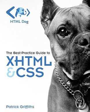 HTML Dog: The Best-Practice Guide to XHTML and CSS: Griffiths, Patrick ...