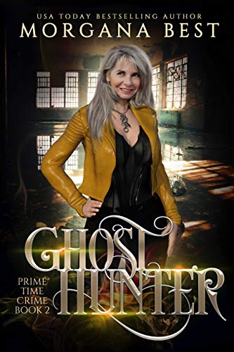 Ghost Hunter: Paranormal Cozy Mystery with Older Sleuth (Prime Time Crime Book 2)