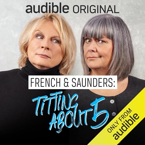 French &amp;amp; Saunders Titting About (Series 5) | Dawn French, Jennifer Saunders episode artwork