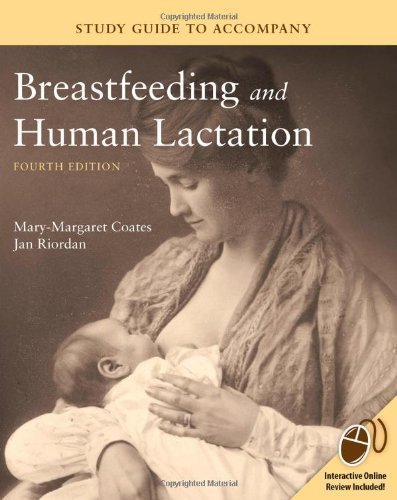 Ssg- Breastfeeding & Human La (Coates, Study Guide for Breastfeeding and Human Lactation) 4th (fourth) Revised Edition by Jan Riordan, Karen Wambach published by Jones and Bartlett Publishers, Inc (2010)
