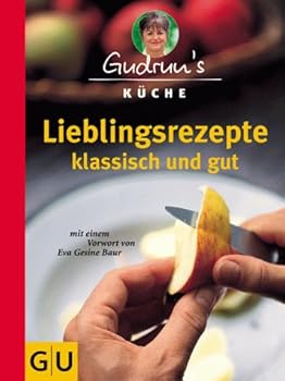 Hardcover Lieblingsrezepte klassisch und gut. (Gudruns Küche). [German] Book