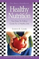 Healthy Nutrition-the Basic Handbook: Your Easy to Follow Guide for a Healthy Diet 1419605860 Book Cover