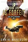 Your Life Is Forfeit: A Space Opera Adventure Legal Thriller (Judge, Jury, & Executioner Book 4)