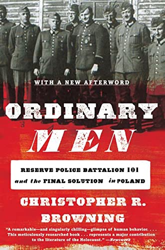 Ordinary Men: Reserve Police Battalion 101 and the Holocaust in Poland